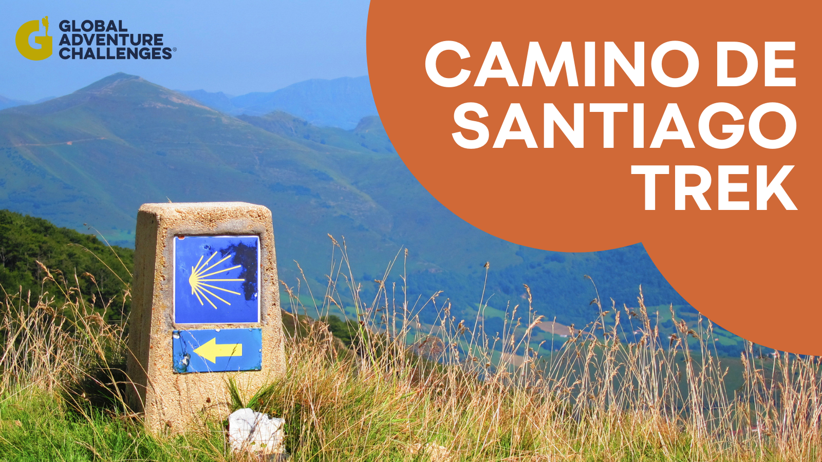 Photo of a placemarker with an arrow pointing left and the Camino Hills in the background. An orangey-brown cloud shape covers the top right corner reading: Camino De Santiago Trek. Global Adventure Challenges logo in top left corner.