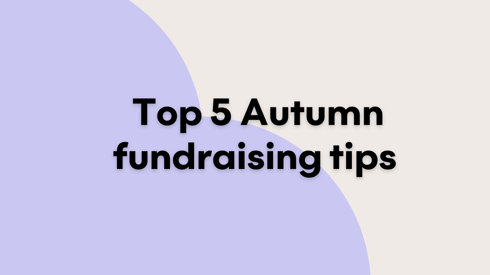 Purple cloud shape with beige background. Black text reading 'Top 5 Autumn fundraising tips'
